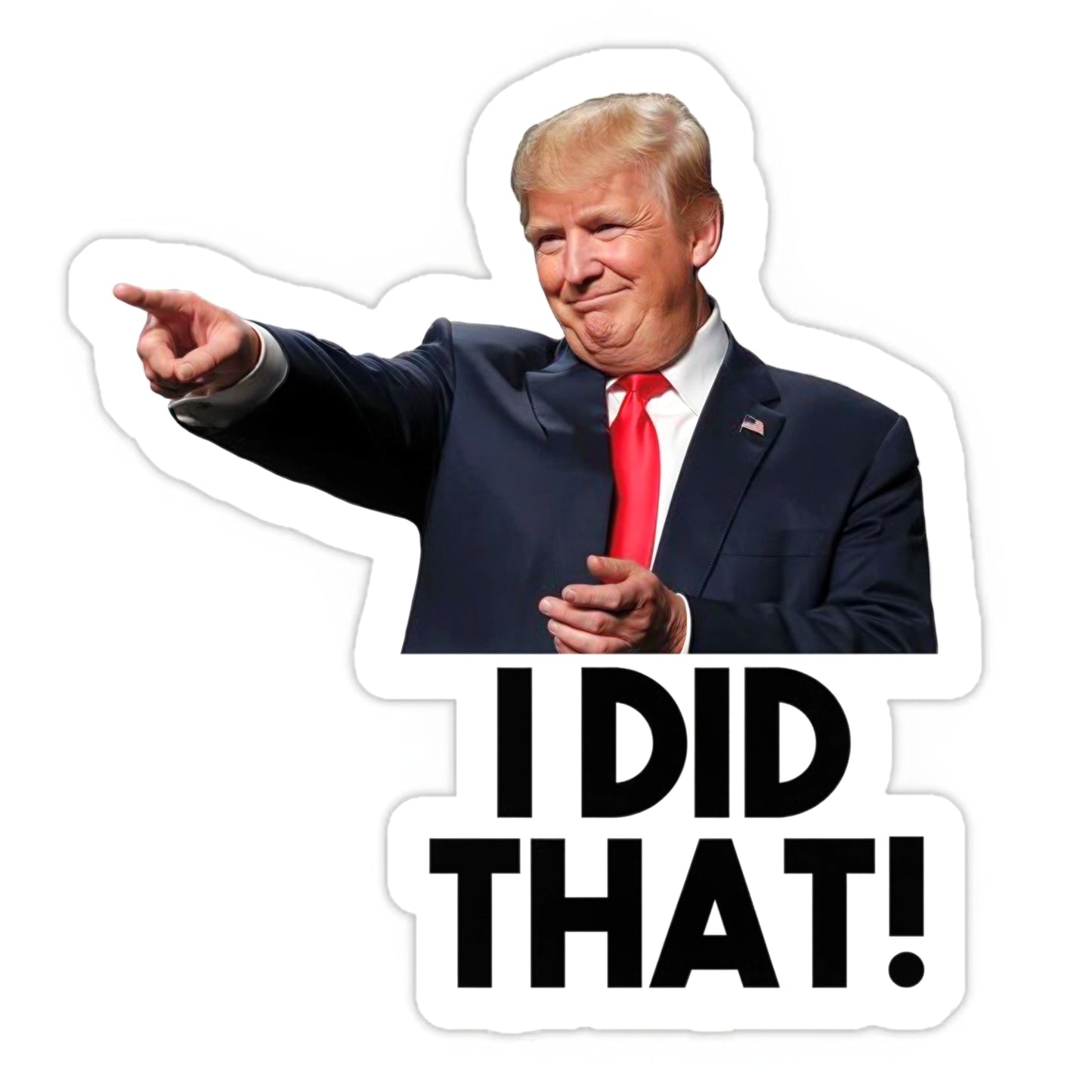 TRUMP "I DID THAT" STICKERS